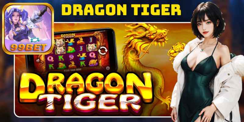 Siêu Phẩm Tựa Game Đổi Thưởng Dragon Tiger Tại 99bet.jpg